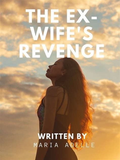 My nerd <b>ex</b> <b>wife</b> <b>novel</b> pdf free download. . Ex wife revenge novel liam and amelia chapter 1